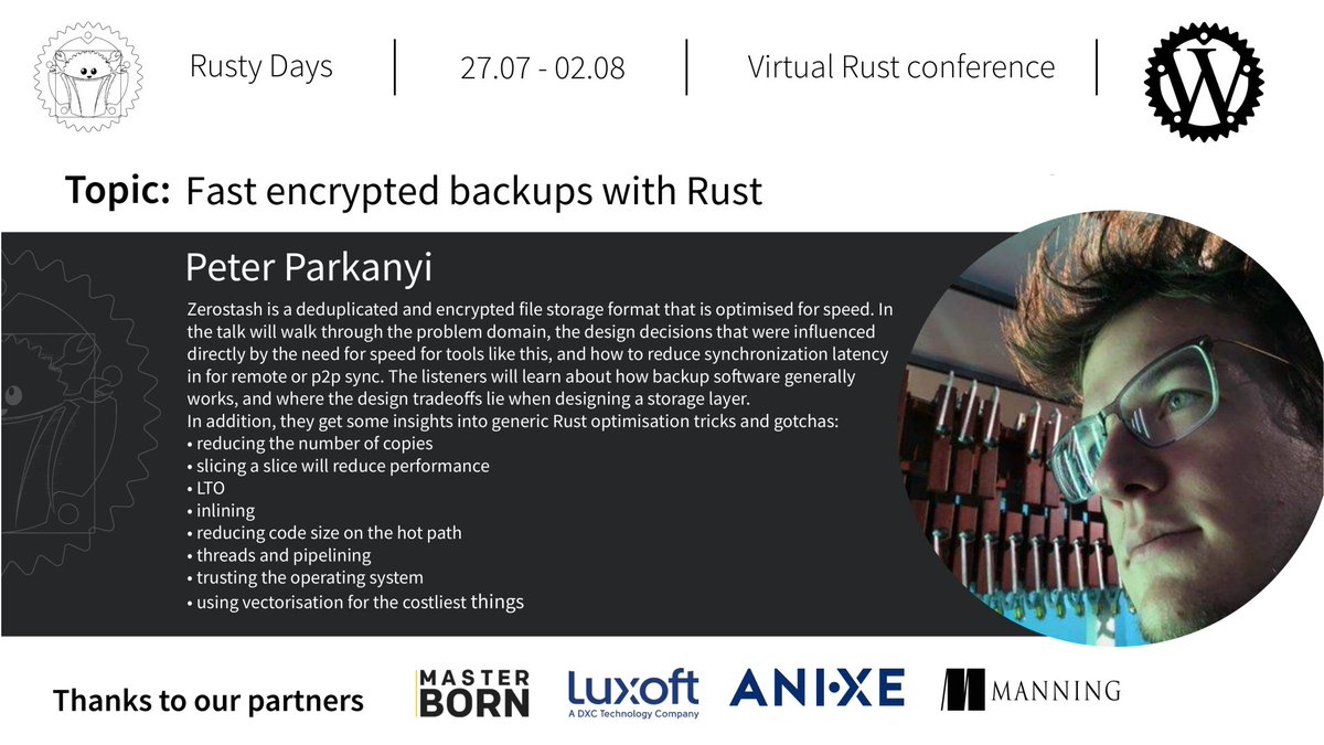 rdconf's tweet photo. Good morning! Are you ready for some more #rustlang content today? Join us at 6 PM CEST to watch &amp; listen to Peter Parkanyi (@rhapsodhy) talking about "Fast encrypted backups" (Zerostash: https://t.co/FOsdxfpZ6C) #rustydays #conference https://t.co/fiZKHhZ1cB