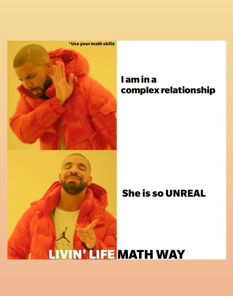 iamsyedadnan_'s tweet photo. For you all math nerds out there!
#mathnerds #complexrelationship #mathnotmethkids #drakememe https://t.co/K4B4GB00tM