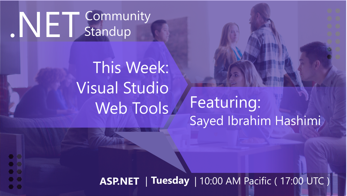 ASP.NET Community Standup - streaming at https://live.dot.net