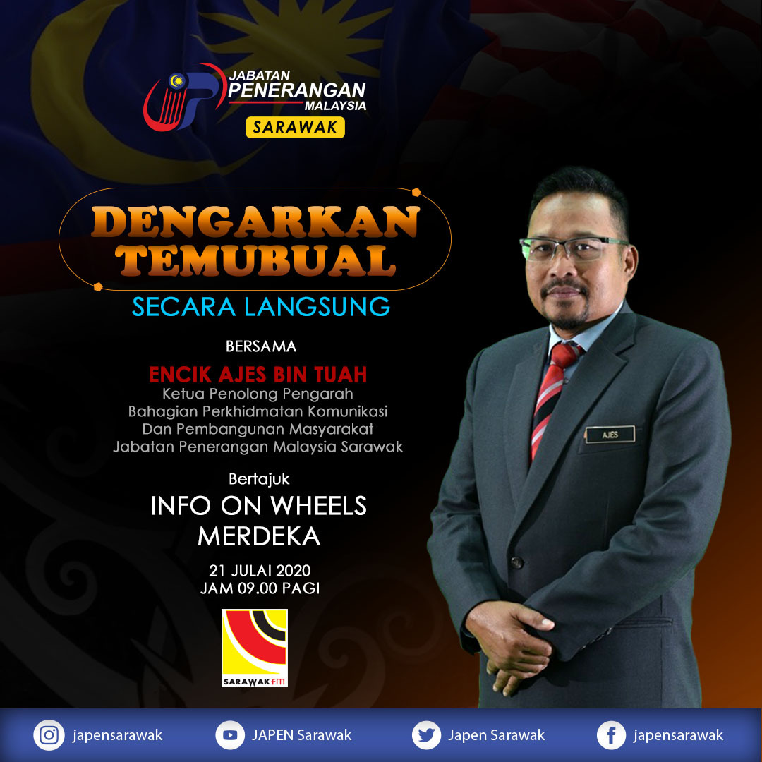 Jabatan Penerangan Malaysia Sarawak No Twitter Ikuti Temubual Bersama Encik Ajes Bin Tuah Ketua Penolong Pengarah Bpkpm Jabatan Penerangan Malasyia Sarawak Mengenai Info On Wheels Merdeka Pada 21 Julai 2020 Jam 9 00