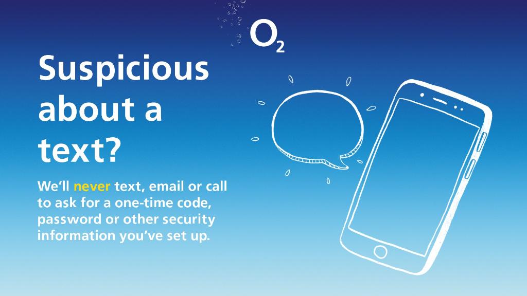 If you've received a suspicious text or email asking for bank details, please forward it immediately to 7726 or phishing@o2.com and avoid interacting with it.

For advice on how to recognize the latest phishing scam, take a look at <a href="/WhichUK/">Which?</a>'s article ➡️ spkl.io/60164JxYY