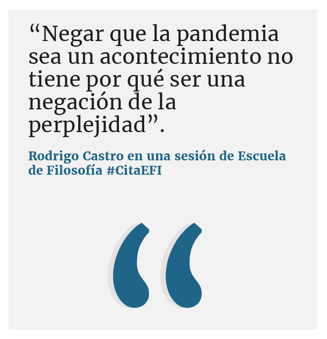 EscFilosofia's tweet photo. “Negar que la pandemia sea un acontecimiento no tiene por qué ser una negación de la perplejidad”. | #CitaEFI | https://t.co/5REQqrEsYS https://t.co/woUhGjQDmb