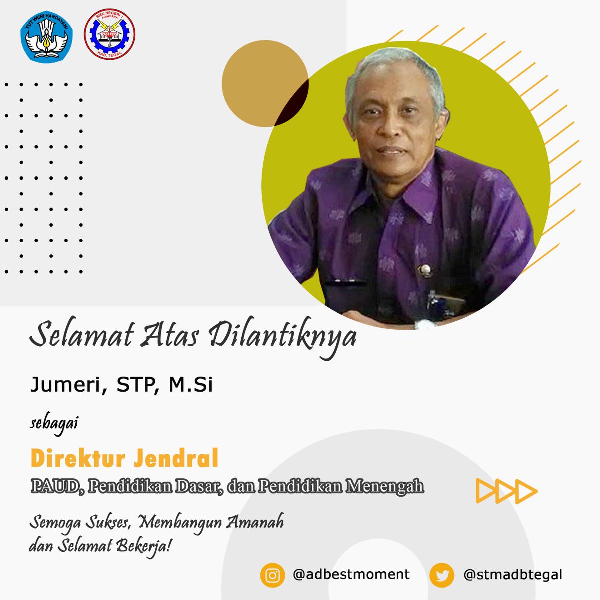 stmadbtegal's tweet photo. Segenap Civitas akademika
SMKN 1 Adiwerna mengucapkan selamat atas dilantiknya 
Jumeri, STP,https://t.co/zAK2M9AdGf sebagai Direktur Jendral PAUD, Pend. Dasar, dan Pend. Menegah Kementerian Pendidikan dan Kebudayaan Republik Indonesia 

@Kemdikbud_RI https://t.co/AuiX1F3wmI