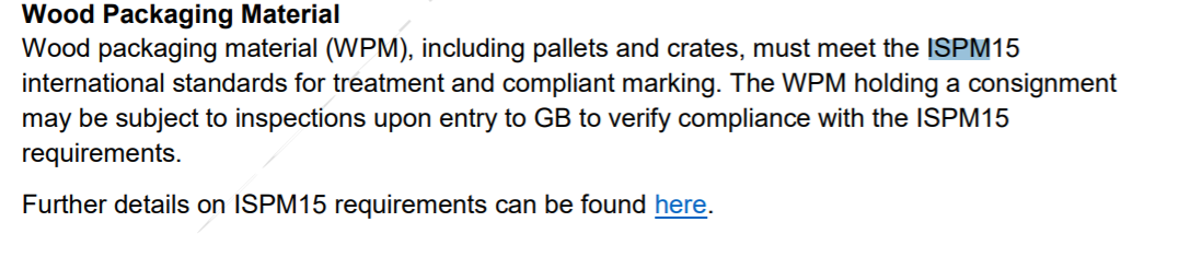 The ISPM-15 requirement is referenced in the U.K.'s 206-page border plan 3/  https://assets.publishing.service.gov.uk/government/uploads/system/uploads/attachment_data/file/899991/200713_BPDG_-_Border_Operating_Model_FINAL_1320_edit.pdf