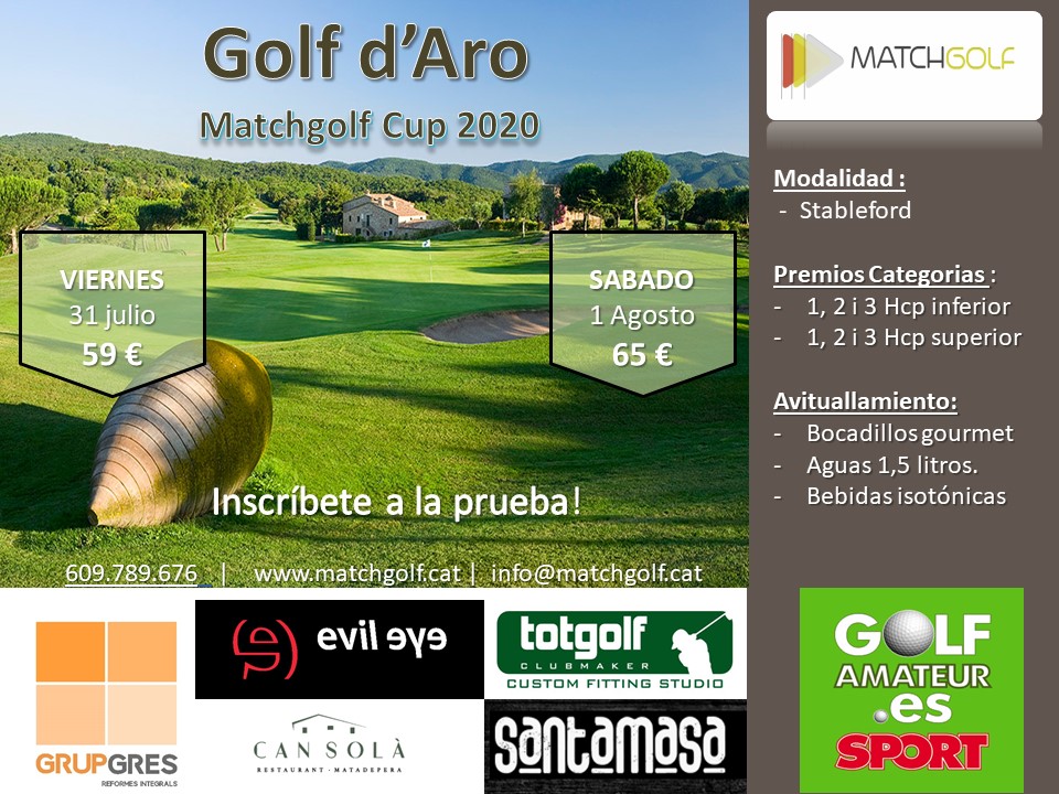 ¡No se pierdan el Matchgolf Cup el 31 de Julio y 1 de Agosto 2020 en Golf d'Aro! 
Inscripciones online abiertas: matchgolf.es o golfdaro.com.