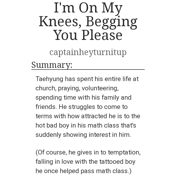 I'm On My Knees, Begging You Please | 22k https://archiveofourown.org/works/11534604 
