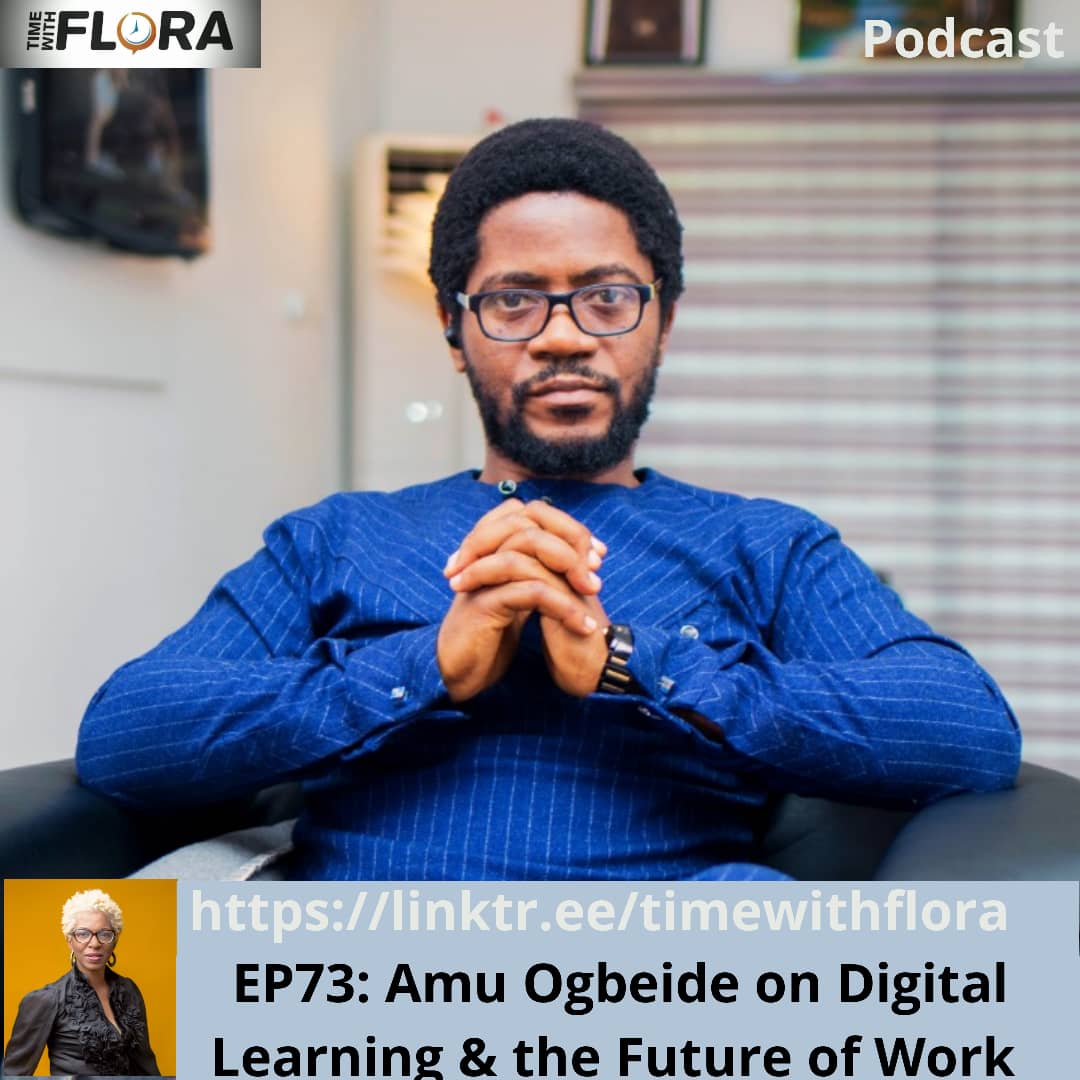 timewithflora's tweet photo. EP73: Amu Ogbeide on Digital Learning & the Future of Work https://t.co/hnphcfCP6q https://t.co/G4wMcQZvyc