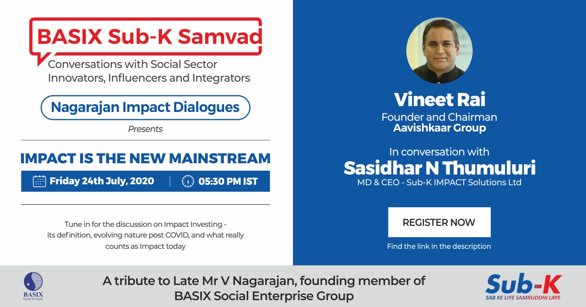 SubKIMPACT's tweet photo. Featuring Mr. Vineet Rai (@Raivineet) , Founder and Chairman of the Aavishkaar Group, BASIX Sub-K Samvad brings to you the first session of the #NagarajanImpactDialogues.
Registration link:
https://t.co/U9lJYRBojq
For further updates:
https://t.co/0b2zj1eolV
#BASIXSubKSamvad https://t.co/LuPeKydEfy