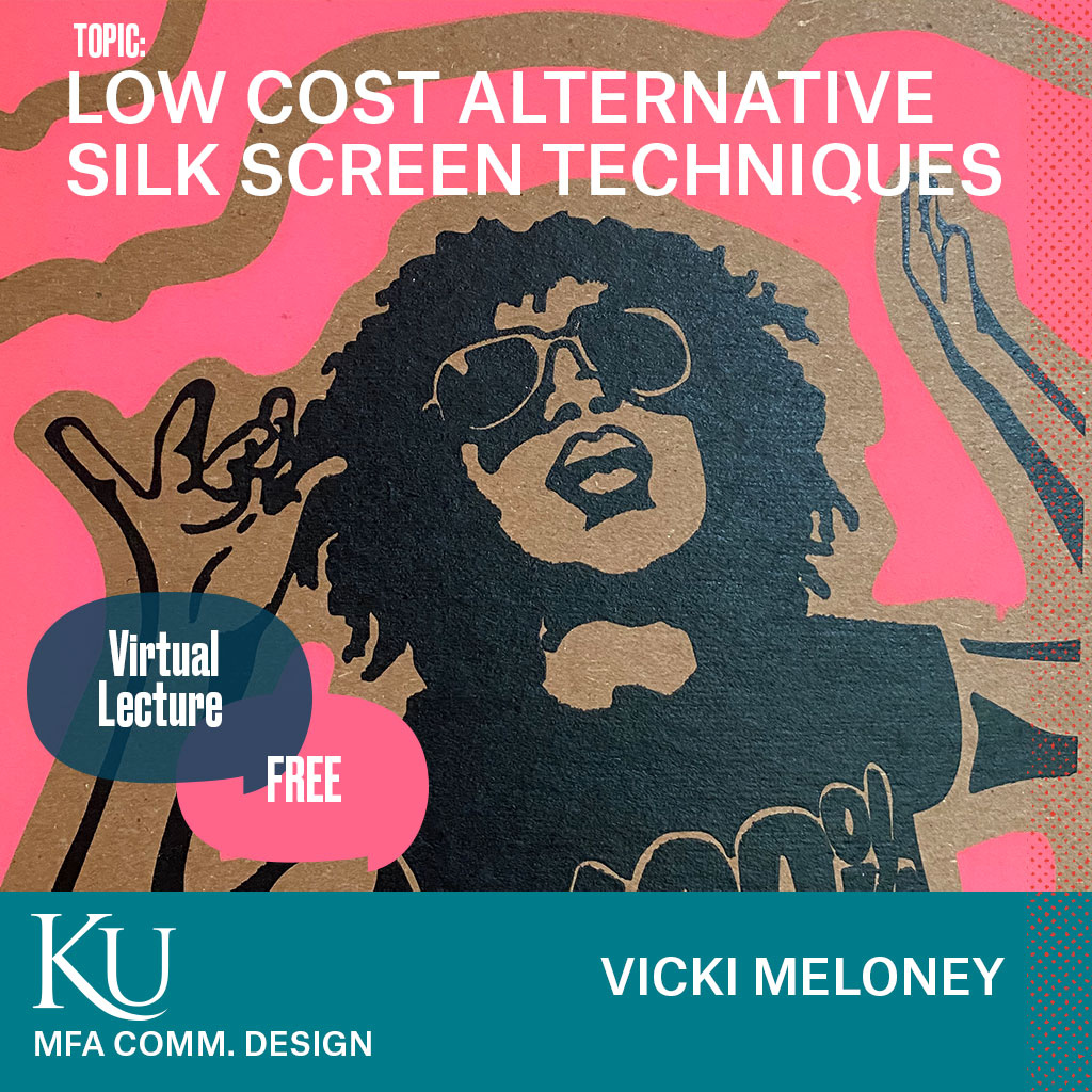 KU’s MFA in Communication Design invites you to a **FREE** virtual lecture. 
****
Date: August 20, 2020
Time: 7:00PM–8:00PM EST
Low cost alternative silk screen techniques (you can do at home)
with Prof. Vicki Meloney
(Open to all!)
****
RSVP BELOW. 
kucd.kutztown.edu/mfa/virtual-le…