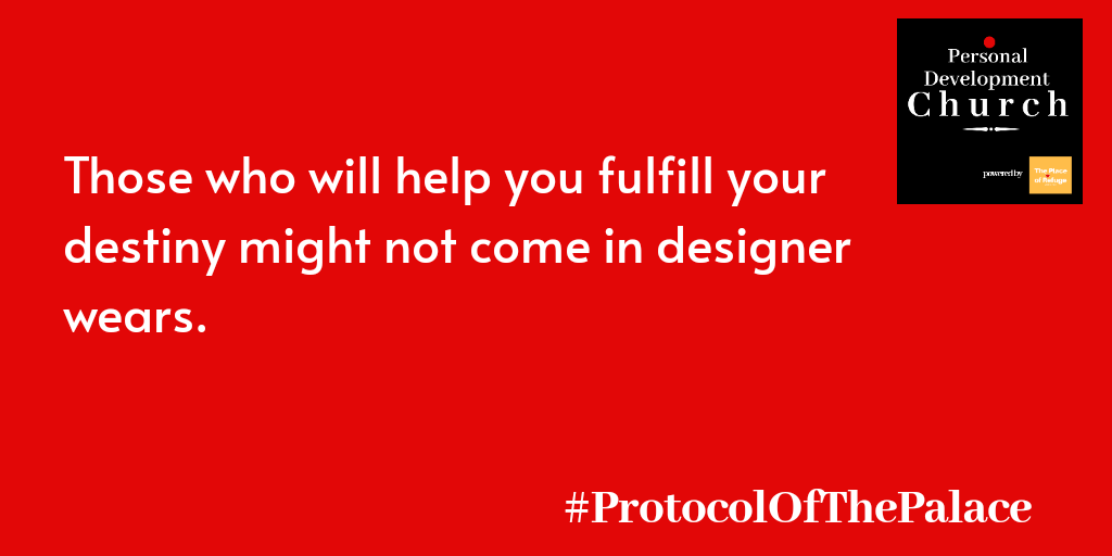 pdevchurch's tweet photo. Those who will help you fulfill your destiny might not come in designer wears.
#ProtocolOfThePalace https://t.co/lDWhos9RPS