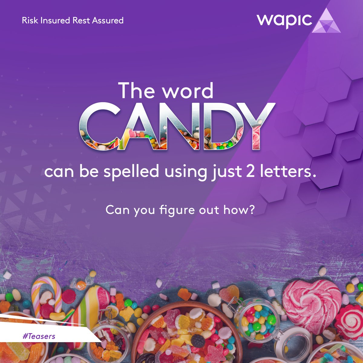 coronation_ng's tweet photo. The word CANDY can be spelled using just 2 letters. Can you figure out how? 

#Teaser #TuesdayTeaser #BrainTeaser #Wapic #MyWapic #Insurance #InsuranceinNigeria #InsureWithWapic https://t.co/Ik7Blg4oUM