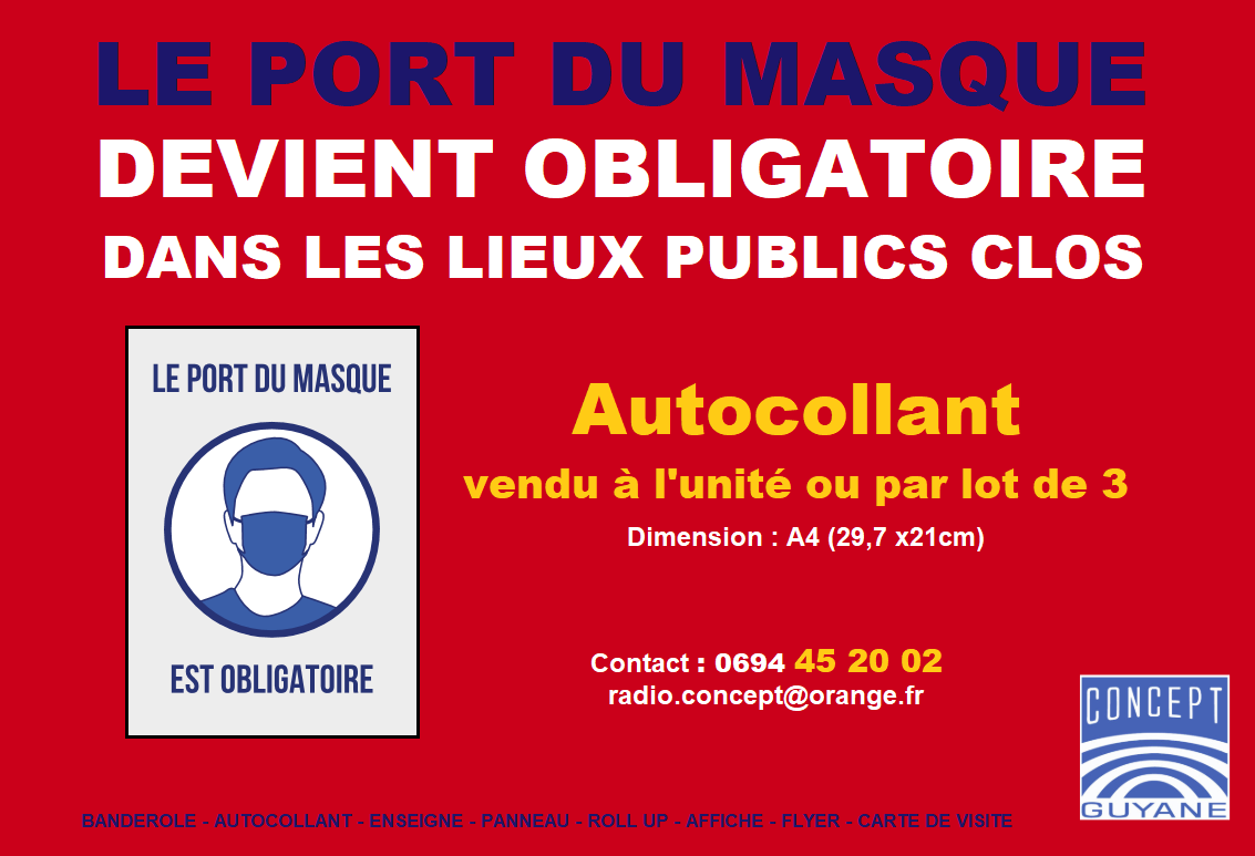 conceptguyane's tweet image. Affichez cette affiche à l'entrée de vos magasins pour inciter au port du masque en lieu public clos. 
Son design reprenant les couleurs officielles de la communication gouvernementale augmenteront l'impact de cette signalétique. 
0694 45 20 02 / radio.concept@orange.fr