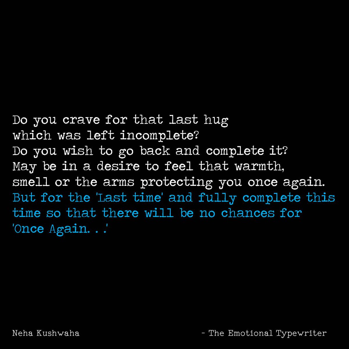EmoTypewriter's tweet photo. #crave #lasthug #incomplete #onceagain #lasttime #warmth #desire #TheEmotionalTypewriter #TET https://t.co/VampvS5qcH