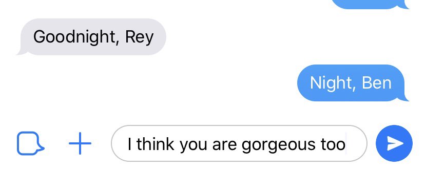 15.On the following night, after filming their first sex scene together, Ben texts Rey and Rey has to contain herself to not reply what she has in mind