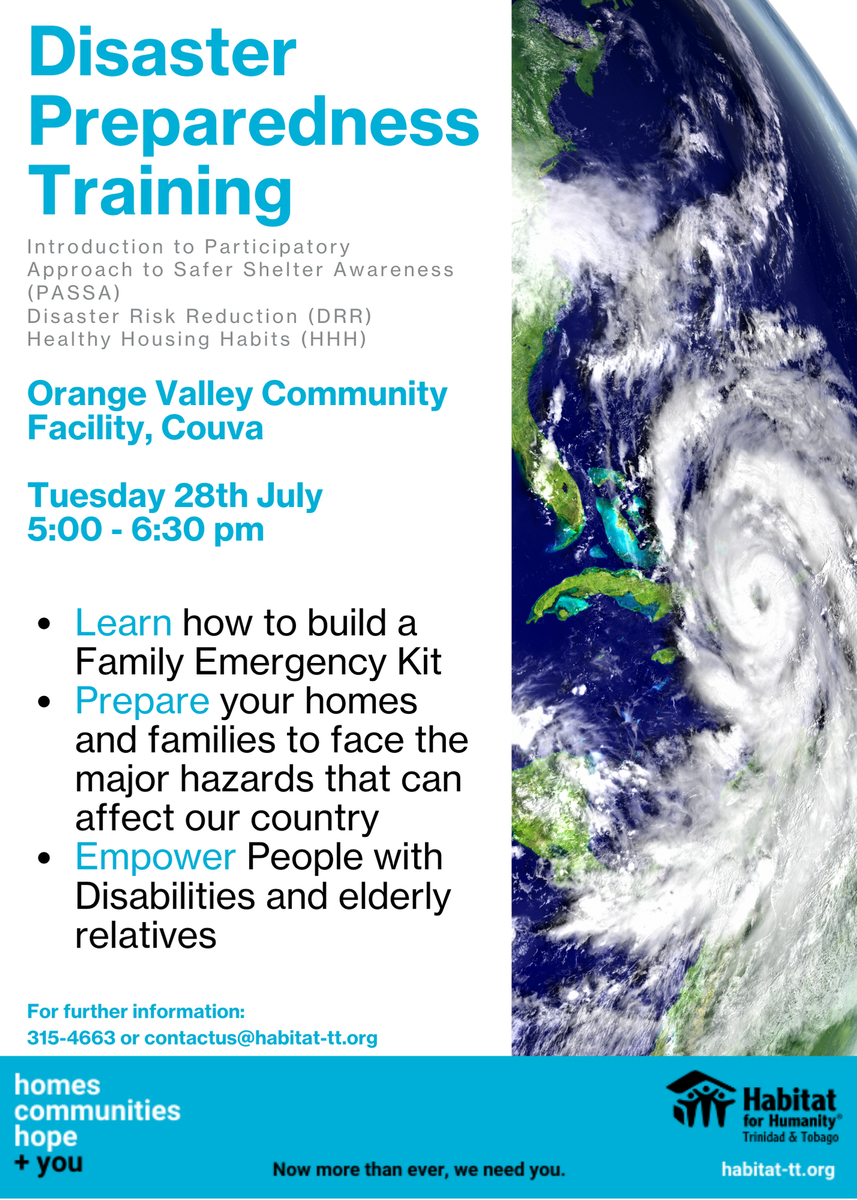 Come learn about all the vulnerabilities in your community and how to prepare for disasters.

Venue: Orange Valley Community Facility

Date: Tuesday 28th July

Time: 5:00 - 6:30 pm

Call 315-4663 or email contactus@habitat-tt.org for more information.