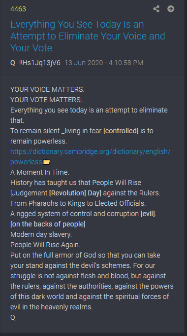 9/ Drop 4463 June 2020, he again references the armor of God along side the statement your "vote" and "voice" matter. If you feel powerless put on the armor of God and get ready to fight.