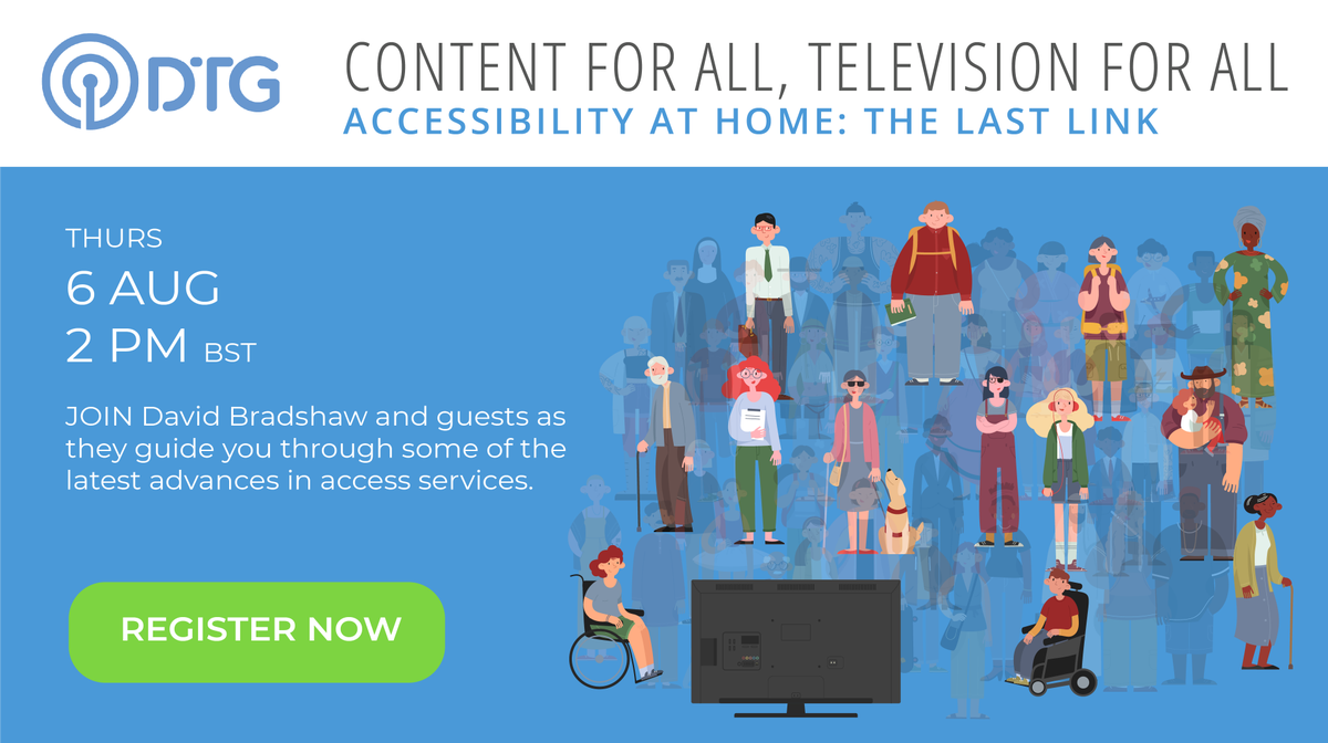 Our Content for All, Television for All series returns with Accessibility at Home: The Last Link. Join us at 2pm BST on Thursday 6th August to explore accessible technology in our homes - register now: bit.ly/32GkHcs

#DTGwebcasts #accessibleforall #TV #technology
