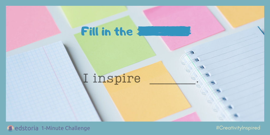 edstoria's tweet photo. β #edstoria 1-Minute Challenge - FILL IN THE __________: Complete the following sentence with a word or phrase.
I inspire _____________ .
Share your sentence.
#education #educators #CreativityInspired #FillInThe_Challenge #challenge #inspire https://t.co/9N79aEF2BY