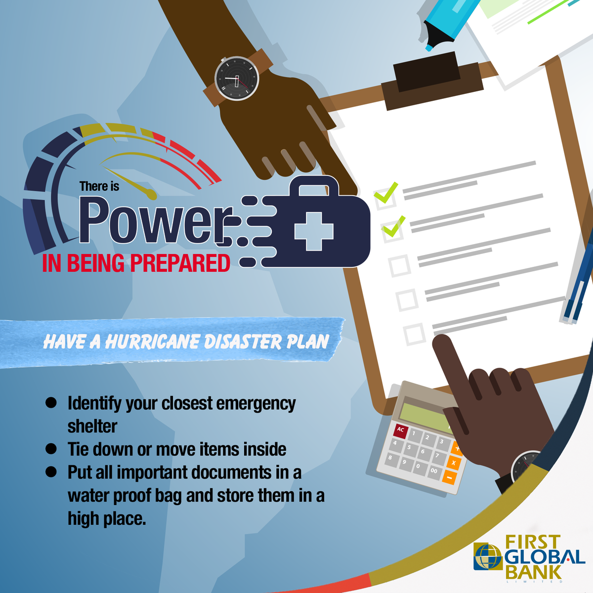 firstglobalbank's tweet image. There is power in being prepared! 
Ensure you have a #HurricaneDisasterPlan in place.
-Identify your closest emergency shelter 
-Tie down or move items inside 
-Put all important documents in a water proof bag and store them in a high place