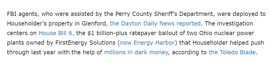 Looks like the bribes were about bailouts for 2 Ohio nuclear power plants! From completely different power companies than the ones bribing Madigan in last week's indictment!  https://fcced.com/fbi-arrest-ohio-speaker-larry-householder-bribe-21720175/