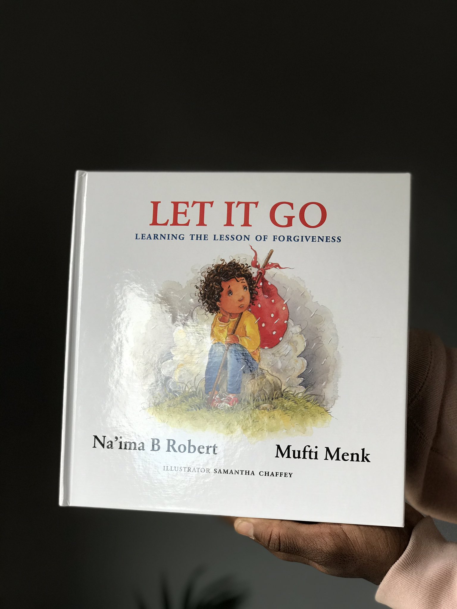 Let It Go , Learning the Lesson of Forgiveness By Na'ima B Robert & Mufti  Menk