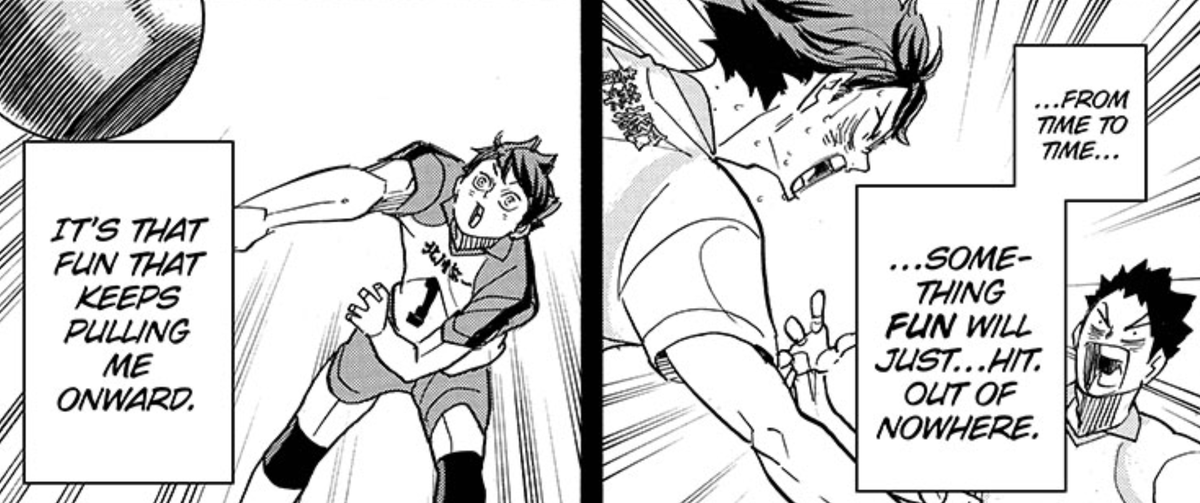 As much as winning matters, as much as he wants to crush his opponents, it’s the fun that draws Oikawa back every time volleyball gets too rough. Fun is the main reason he can’t give up the sport.