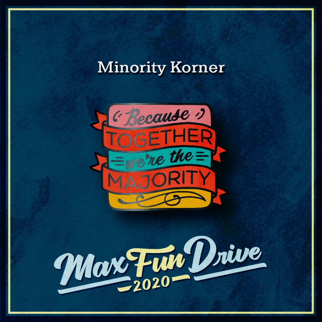 MinorityKorner's tweet photo. Become a member/upgrade to $10 level (or more) ull get this cool pin, Max Fun membership card and Bonus Content & you’ll be supporting this show and others. Over the years we’ve upgraded our microphones twice, because of your support! #maximumfun #maximumfundrive #minoritykorner https://t.co/155Ku3HbCE