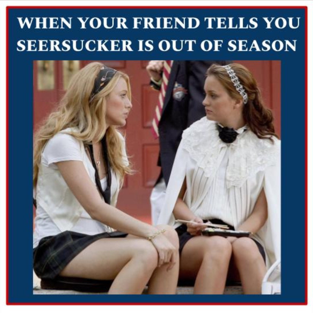 Out of season seersucker? There's no such thing!  

True preps don't need it to be #NationalSeersuckerDay to embrace the classic preppy fabric. ✨

#Preppy #GossipGirl #FashionMeme #CountryClubPrep