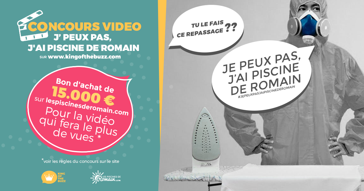 J'peux pas, j'ai piscine de Romain!
Tes idées les plus fous pour gagner un bon d'achat de 15.000€ pour un super Jacuzzi ou la piscine de tes rêves 
Le #concours est encore ouvert!
Prépare ta #vidéo et rends toi sur kingofthebuzz.com

Que le #buzz soit avec toi !