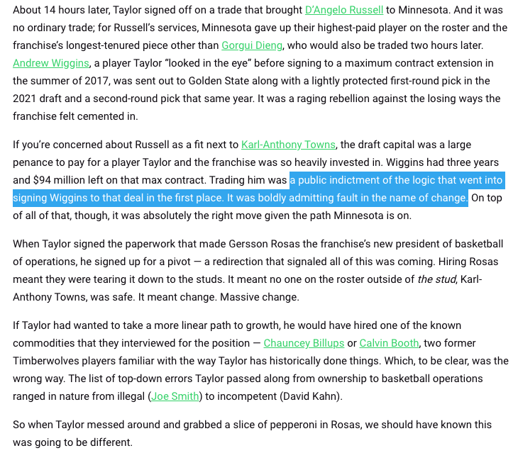 Additionally striking to me in Glen Taylor approving the D'Angelo Russell trade was the fact that it was a public indictment of the logic -- Taylor's own logic -- that went into signing Andrew Wiggins to his max contract in the first place.Looked him in the eyes, etc, etc...