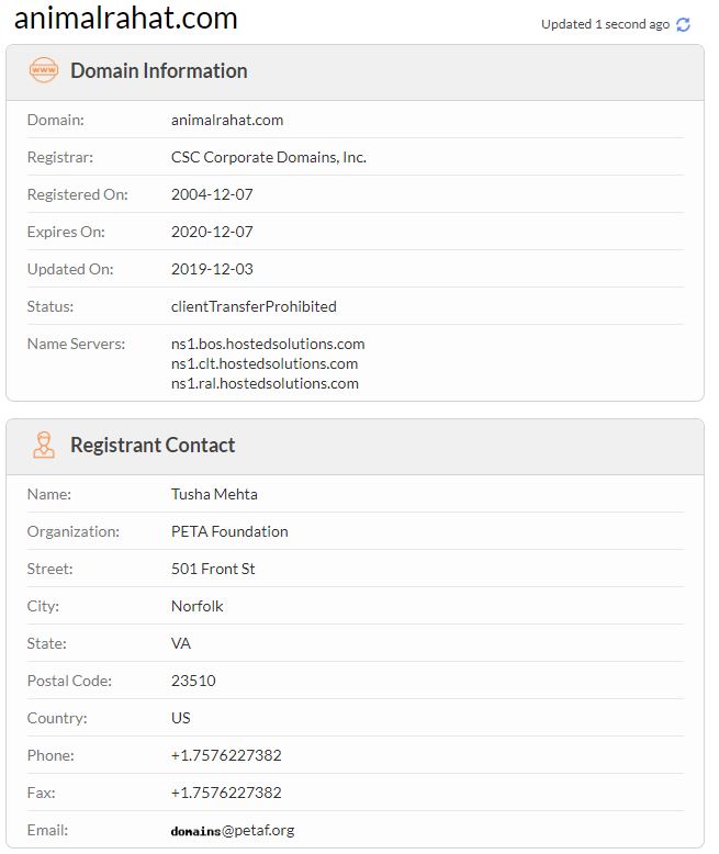 Q. So both Org are running in India for different different reasons.if not then why PETA INDIA is there in India if Animal Rahat had to do all !! ?Domains:  http://petaindia.com&nbsp; &  http://animalrahat.com&nbsp; are registered by Tushar Mehta with Norfolk, VA, USA address.