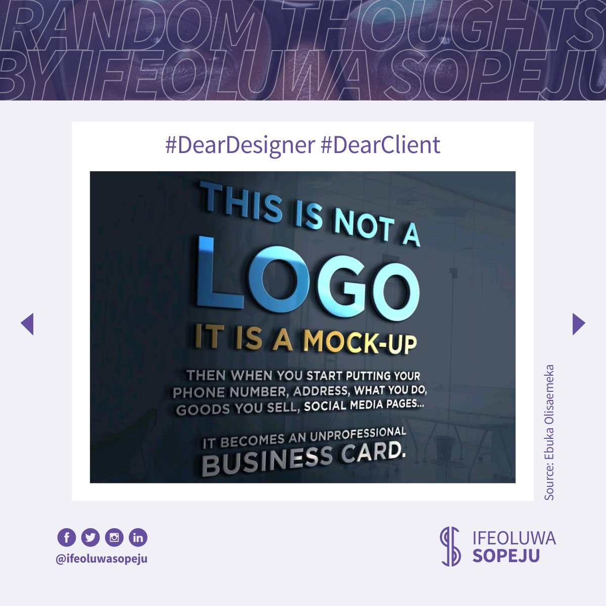 RTBIS 20A thread. #RandomThoughtsByIfeoluwaSopeju  #RTbyIfeoluwaSopeju  #RTBIS  #IfeoluwaSopeju  #DearDesigner  #DearDesigners  #DearClient  #DearClients  #LogoDesign  #MockupDesign  #GlassMockup  #WallMockup  #LogoMockup  #3DLogo  #3DLogoDesign