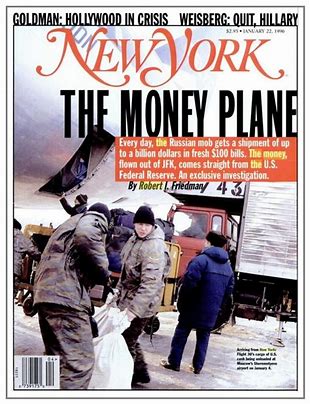 How much?In January 1996, New York Magazine reported on "the money plane" that Russian mobsters / bankers / oligarchs were flying as much as one billion a DAY in freshly minted US currency from New York's JFK airport to Russia.