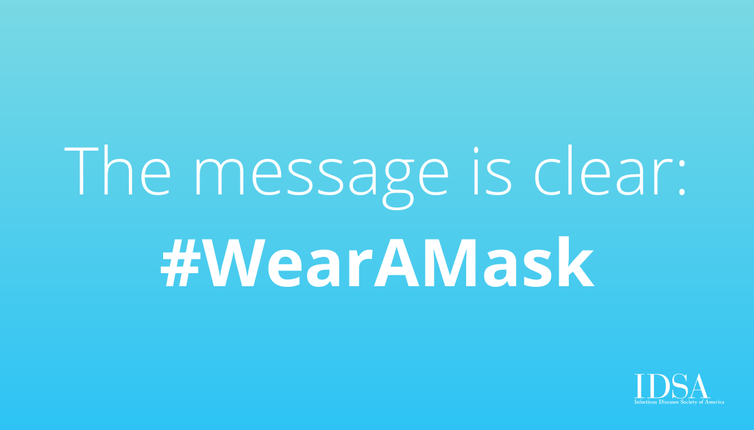 IDSAInfo's tweet photo. #WearAMask so you can #SaveLives.

Our statement: https://t.co/p4qs25PT3A https://t.co/MNhpfDarX5