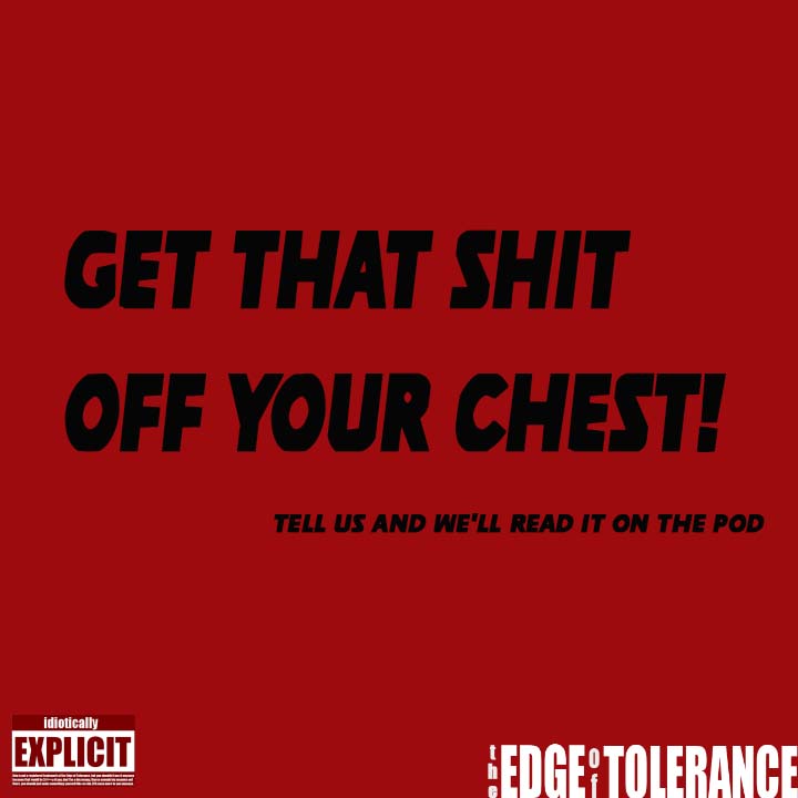 edgeoftolerance's tweet photo. Wanna get some shit off your chest?...let it ALL OUT!
Tell us and we'll read it on our pod!

https://t.co/myooX9Xy7n
Village Idiots

#ComedyPodcast #edgeoftolerance #villageidiots #itgetsbetter https://t.co/8oGBjigadD