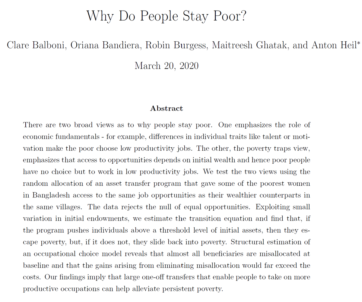 A classic question in development economics is whether (and what types of) poverty traps exist. This new paper by Balboni,  @orianabandiera, Burgess,  @maitreesh,  @anton_heil finds evidence for poverty traps in Bangladesh. Let me try to explain... [1/N] https://www.dropbox.com/s/4tfuhclfvh6ynnd/povertyTraps.pdf?dl=0