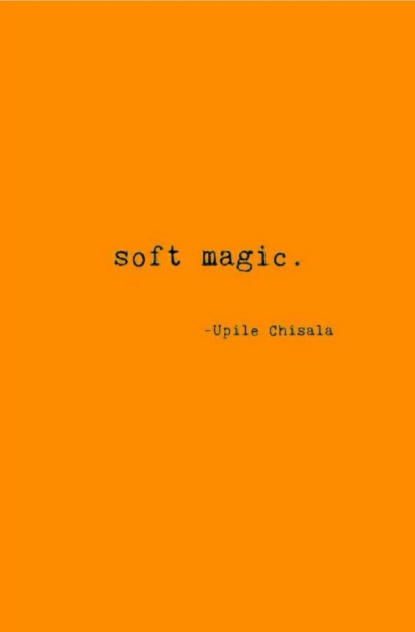 Book #72 - Soft Magic by Upile Chisala"𝓯𝓲𝓰𝓱𝓽𝓲𝓷𝓰 𝓼𝓪𝓭𝓷𝓮𝓼𝓼 𝓲𝓼 𝓷𝓮𝓬𝓮𝓼𝓼𝓪𝓻𝔂 𝔀𝓪𝓻"