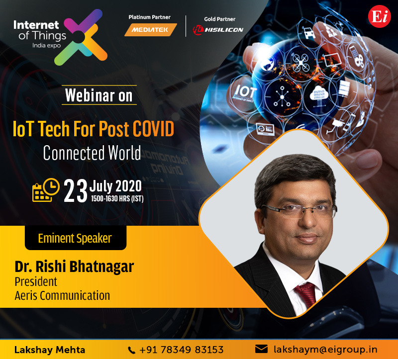 AerisM2M's tweet photo. Join @rishimb for a discussion on the journey during #COVID19  &amp; how the post pandemic world will look like with IoT at the @IotIndiaExpo live webinar on ‘#IoT Tech for Post COVID - Connected World’ | 23rd July 2020 | 3:00 PM IST. Free registration - https://t.co/1qZxYYAXXX https://t.co/umR9lxlQvA