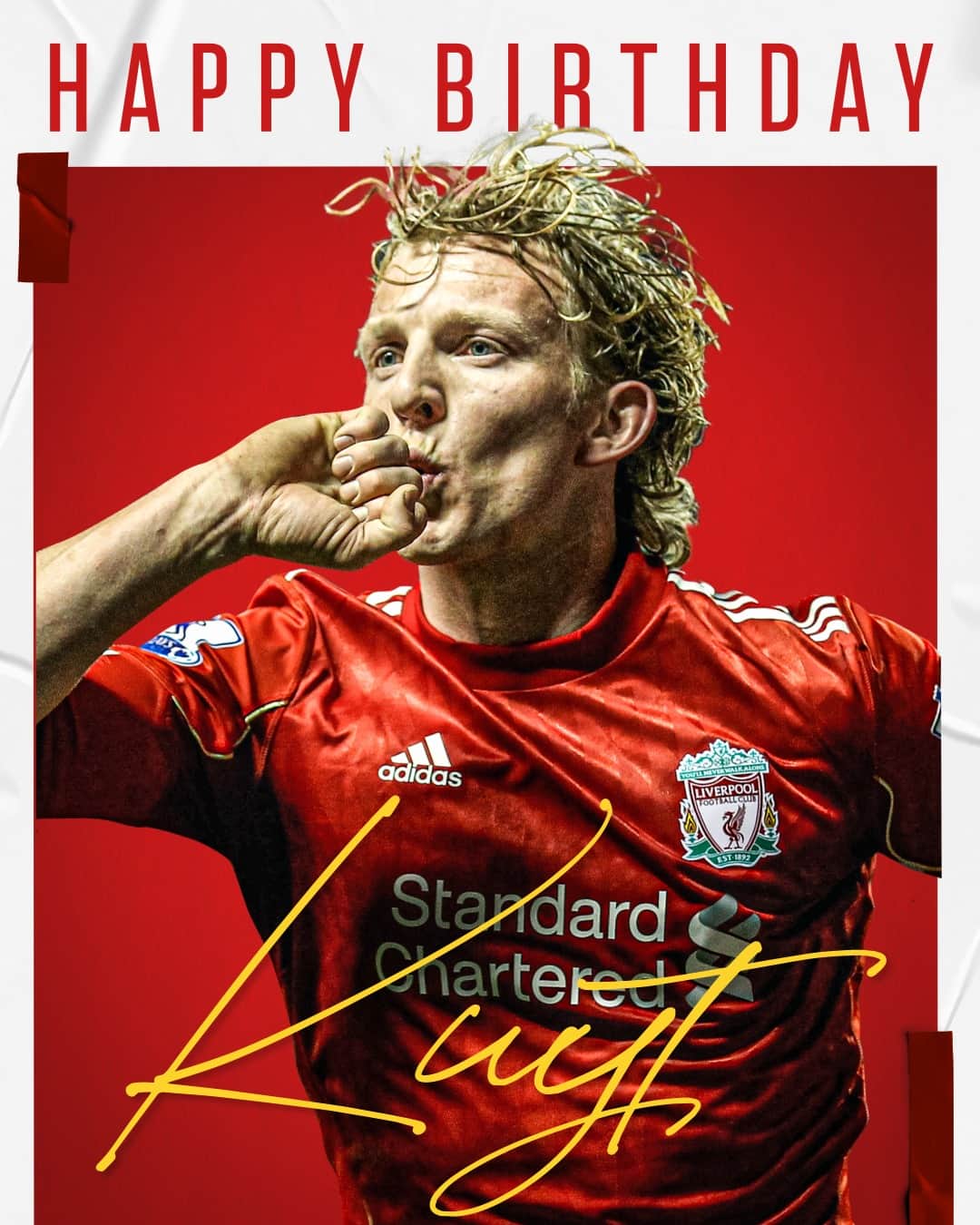 Happy birthday \RED\ Dirk Kuyt     