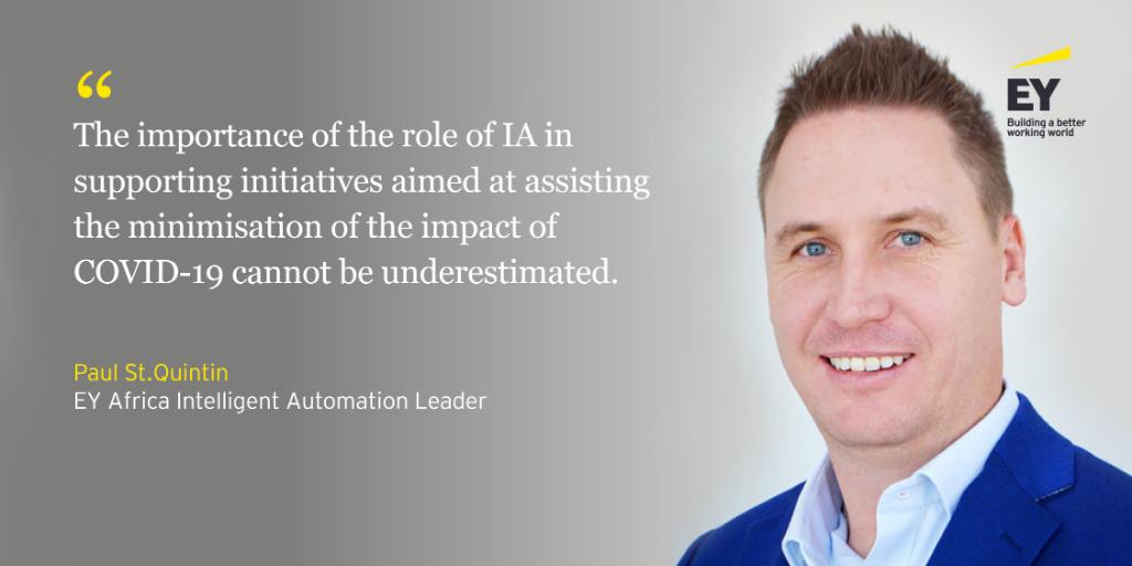 EY_Africa's tweet image. Paul St. Quintin, EY Africa Intelligent Automation Leader shares his views on how IA can be viewed as the anti-dote to COVID-19. Read more here: spr.ly/6018GZTXK