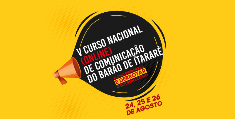 cbaraodeitarare's tweet photo. ⚠️📢Inscrições abertas para o V Curso Nacional de Comunicação do Barão de Itararé: Como enfrentar e derrotar o bolsonarismo ❗️✊
🗓️ 24 a 26 de agosto
💻📱 100% online!
📝Inscrições e mais informações: https://t.co/l2KLA3ZxGa #VCusoDoBarao https://t.co/JL28uEhGpm