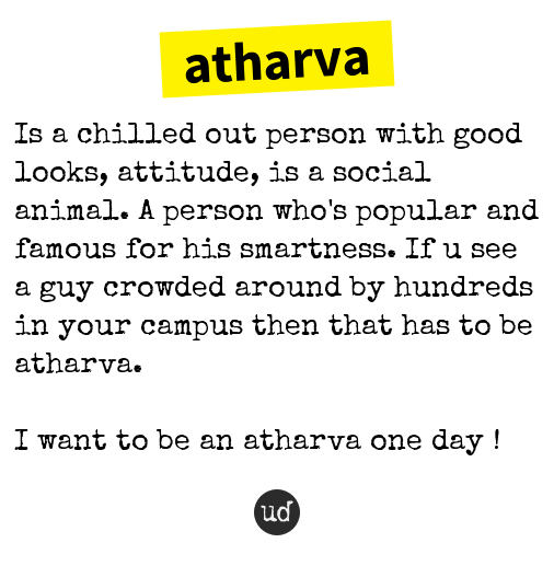 Urban Dictionary on X: @AtharvaBute atharva: Is a chilled out person with good  looks, attitude, is a   /  X