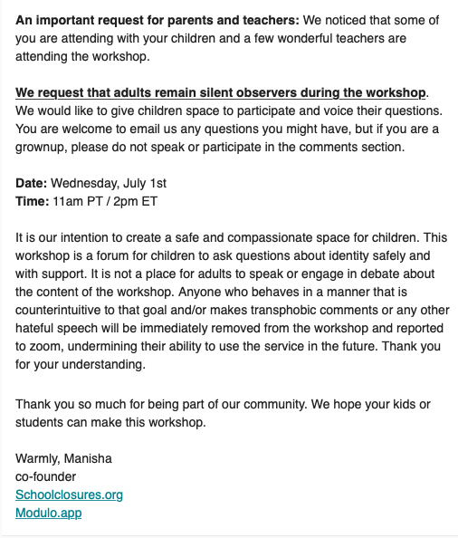 I registered and immediately received a Zoom meeting link (no password) that I used to access the meeting. Shortly before the start of the workshop we received an email telling us that adults must ‘remain silent observers’ both onscreen and in the chat box.