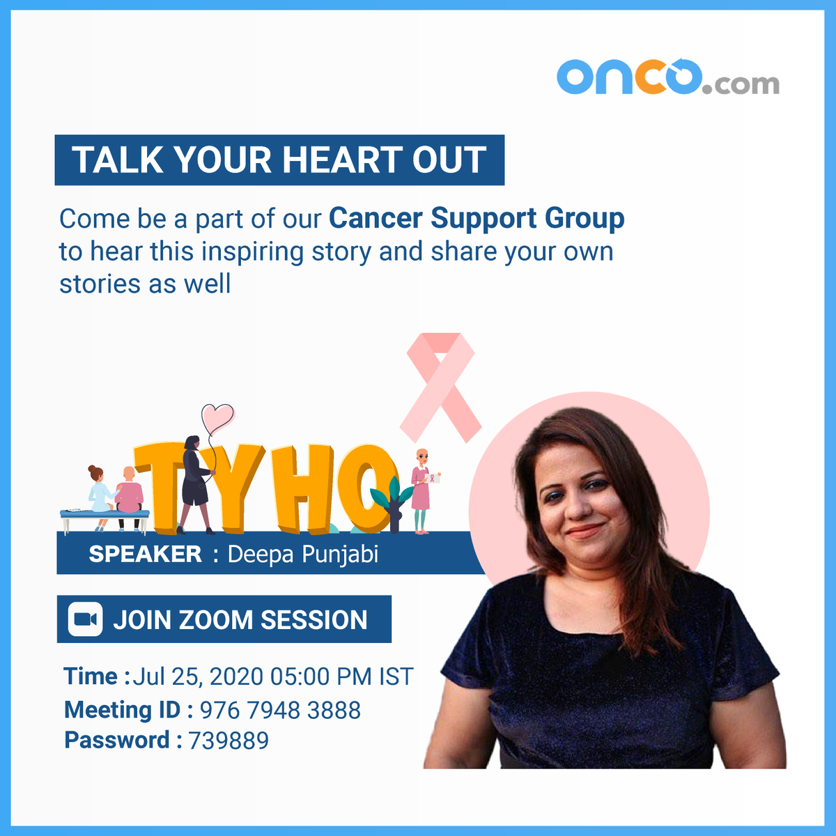 Calling all #Cancer patients and #survivors to #TalkYourHeartOut with two times cancer survivor Deepa Punjabi.  #SaveTheDate : July 25th | 5:00PM IST 
Come be a part of the #cancersupport group (TYHO) to hear and share inspiring stories.