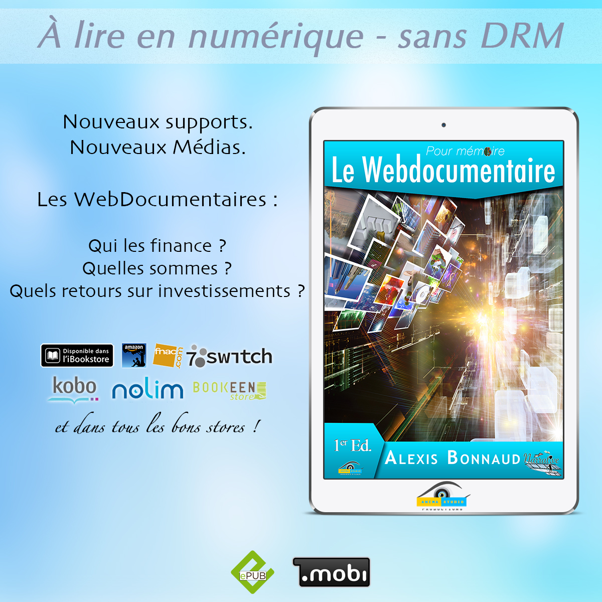 AnimaStudioProd's tweet image. &quot;Le #Webdocumentaire &quot; : qui les finance ? Comment ?

Disponibles sur tous les stores de cette galaxie et au-delà! 😉

#epub #Kindle #ebook #ebooks #KindleBooks #Transmedia #livre #livres #promotion #Webdoc