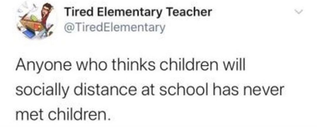 ageotraveller's tweet photo. Anyone who thinks children won't purposefully lick their hands and chase each other yelling "CORONA!!!" has never met children. https://t.co/B0qTnbbcdg