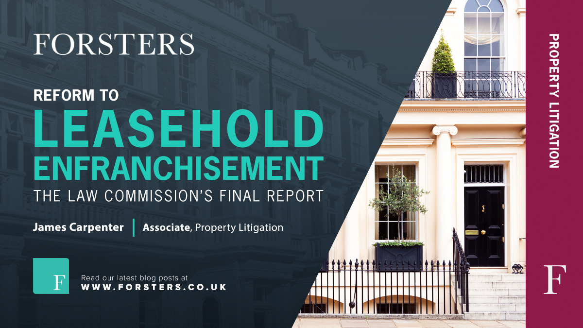 ForstersLLP's tweet photo. Reform to leasehold Enfranchisement, The Law Commission’s final report. James Carpenter, Associate in our #PropertyLitigation team, summarises the report's key recommendations: https://t.co/pteA4IYOh7 #Enfranchisement #PropertyDisputes #RealEstate #ForstersLLP https://t.co/fJolYncZQ5