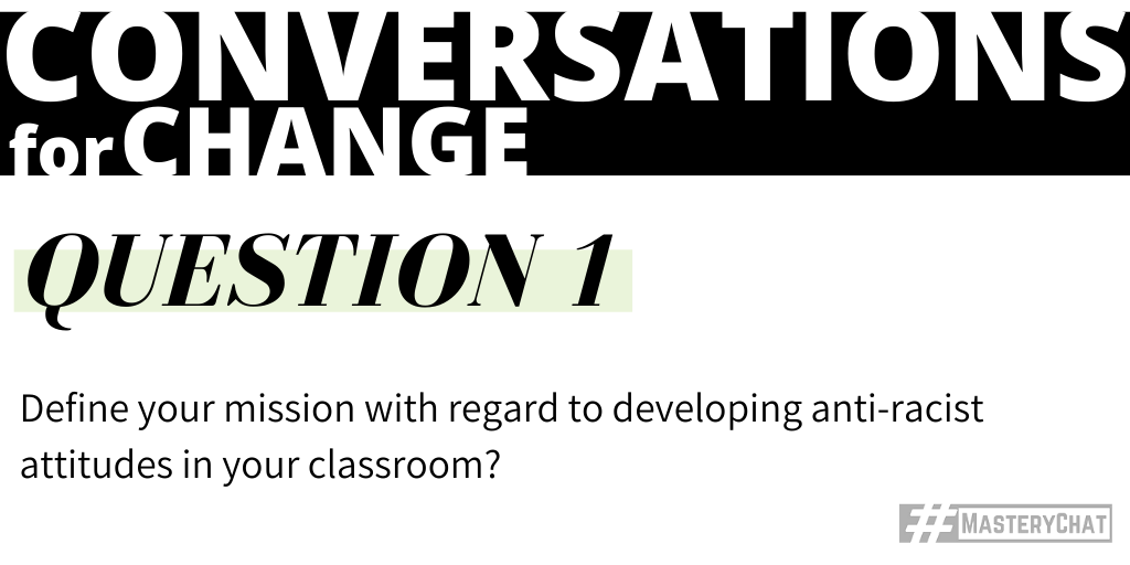 DHarrisEdS's tweet photo. Q1: Define your mission with regard to developing anti-racist attitudes in your classroom? #MasteryChat https://t.co/GlwyIb8gxD