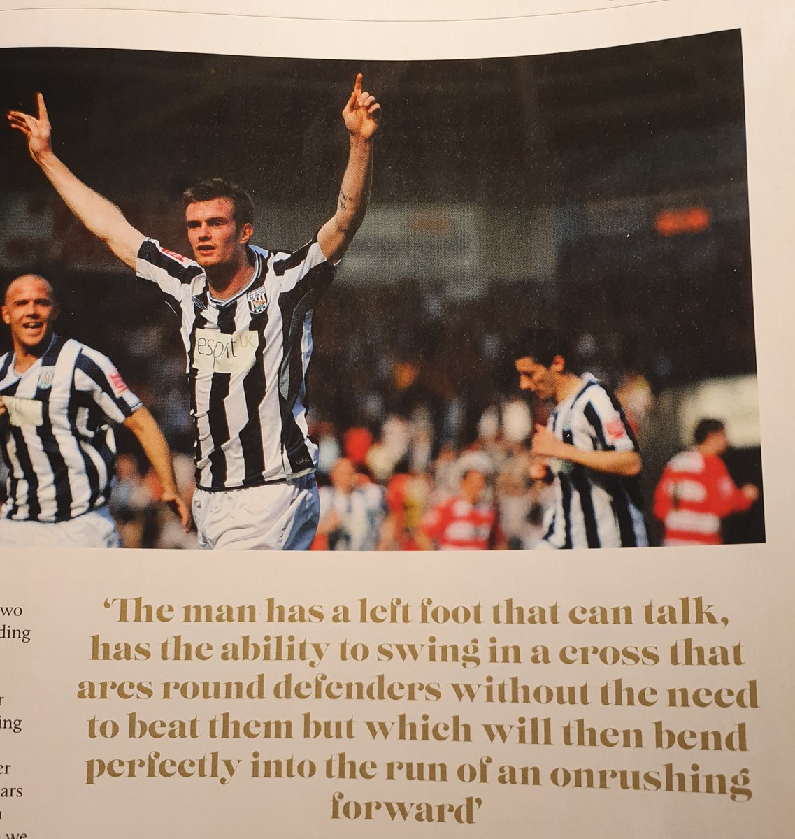 "The man has a left foot that can talk, has the ability to swing in a cross that arcs around defenders without the need to beat them but which then will bend perfectly into the run of an onrushing forward" - Dave Bowler in '300'