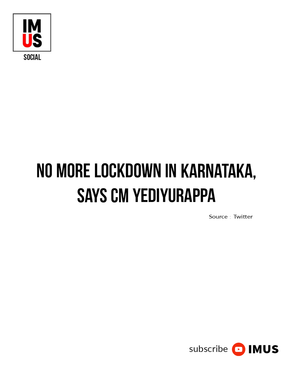 channel_imus's tweet photo. No more #lockdown in #Karnataka says CM #Yediyurappa https://t.co/wUC4QTqgIY